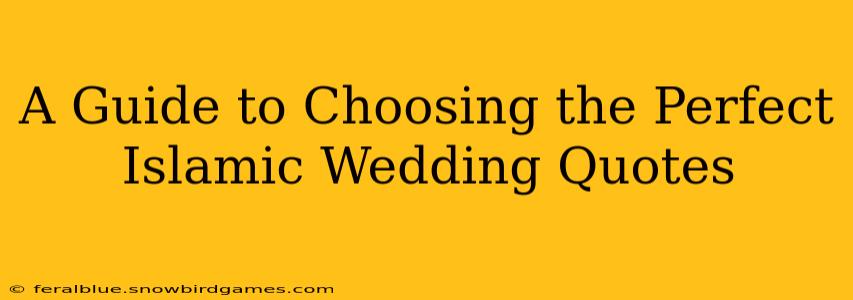 A Guide to Choosing the Perfect Islamic Wedding Quotes