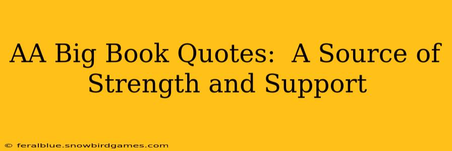 AA Big Book Quotes:  A Source of Strength and Support