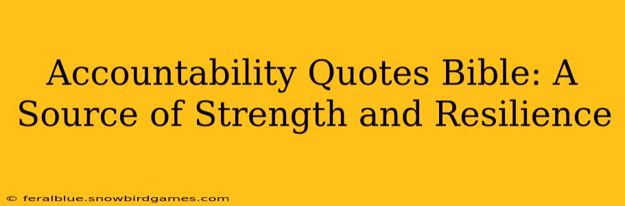 Accountability Quotes Bible: A Source of Strength and Resilience