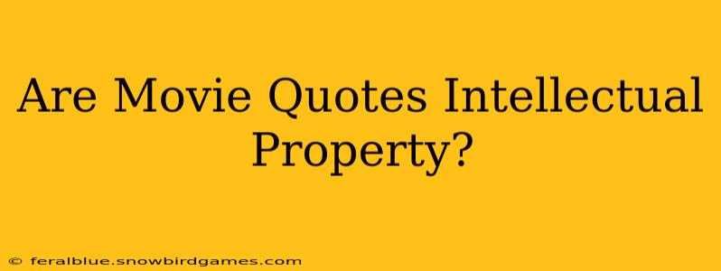 Are Movie Quotes Intellectual Property?