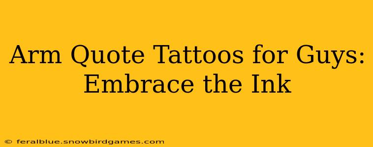 Arm Quote Tattoos for Guys: Embrace the Ink