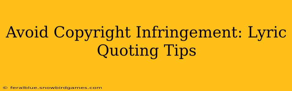 Avoid Copyright Infringement: Lyric Quoting Tips