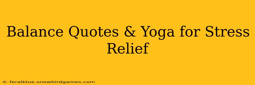 Balance Quotes & Yoga for Stress Relief