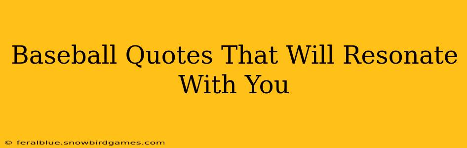 Baseball Quotes That Will Resonate With You