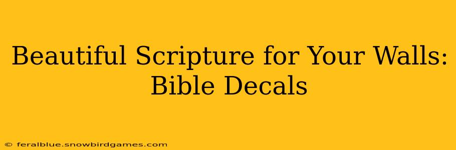 Beautiful Scripture for Your Walls: Bible Decals