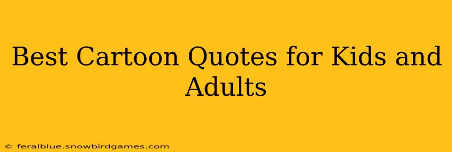 Best Cartoon Quotes for Kids and Adults