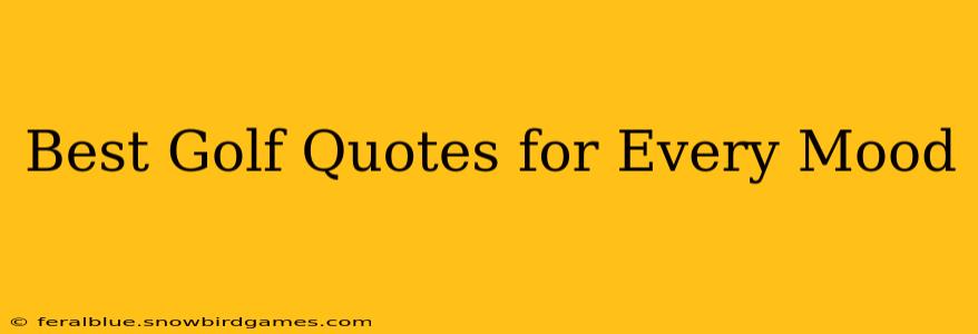 Best Golf Quotes for Every Mood
