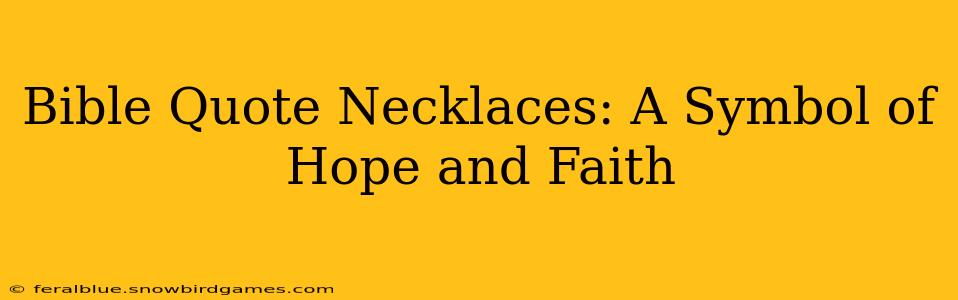 Bible Quote Necklaces: A Symbol of Hope and Faith