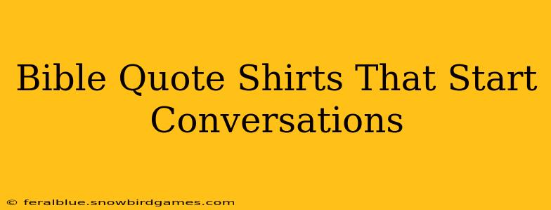 Bible Quote Shirts That Start Conversations