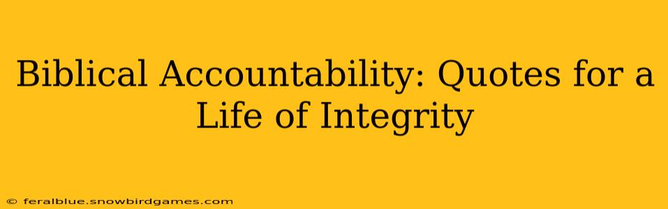 Biblical Accountability: Quotes for a Life of Integrity