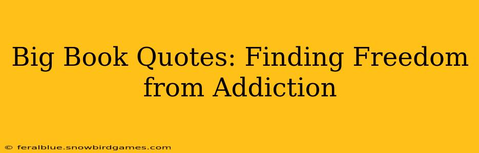 Big Book Quotes: Finding Freedom from Addiction
