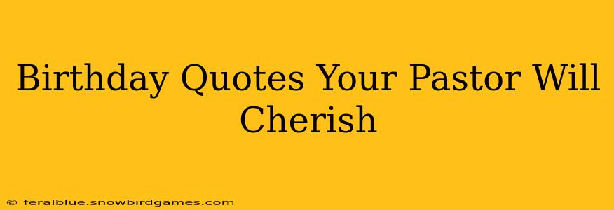 Birthday Quotes Your Pastor Will Cherish