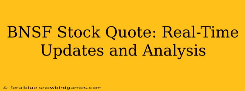 BNSF Stock Quote: Real-Time Updates and Analysis