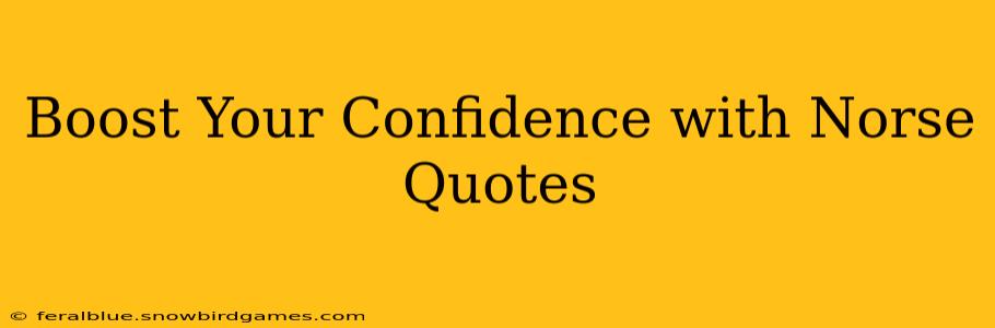 Boost Your Confidence with Norse Quotes