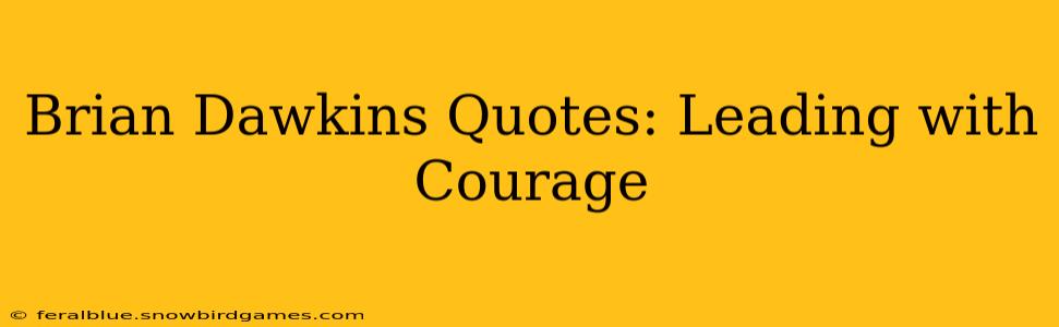 Brian Dawkins Quotes: Leading with Courage