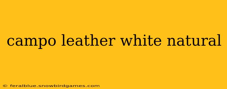 campo leather white natural