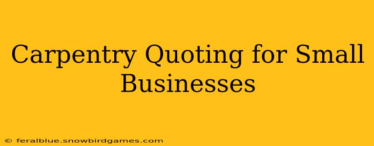 Carpentry Quoting for Small Businesses