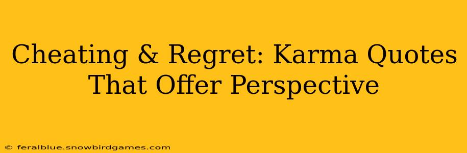 Cheating & Regret: Karma Quotes That Offer Perspective