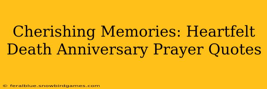 Cherishing Memories: Heartfelt Death Anniversary Prayer Quotes