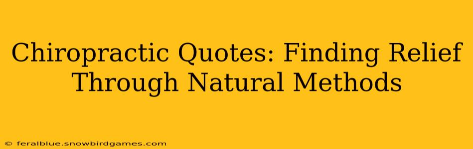 Chiropractic Quotes: Finding Relief Through Natural Methods