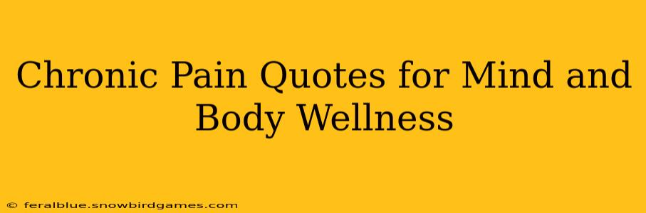 Chronic Pain Quotes for Mind and Body Wellness