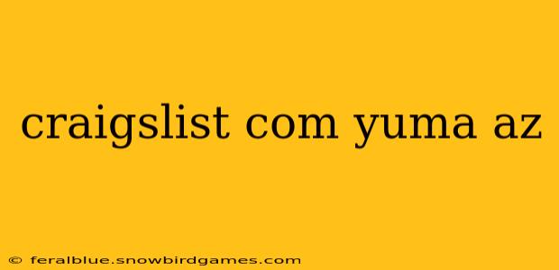 craigslist com yuma az