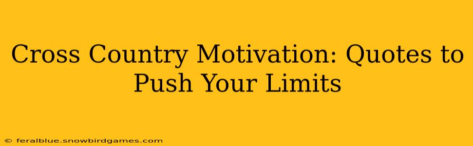 Cross Country Motivation: Quotes to Push Your Limits
