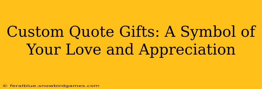 Custom Quote Gifts: A Symbol of Your Love and Appreciation