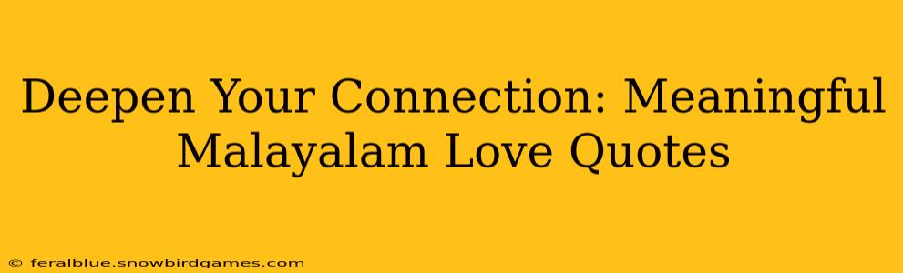 Deepen Your Connection: Meaningful Malayalam Love Quotes