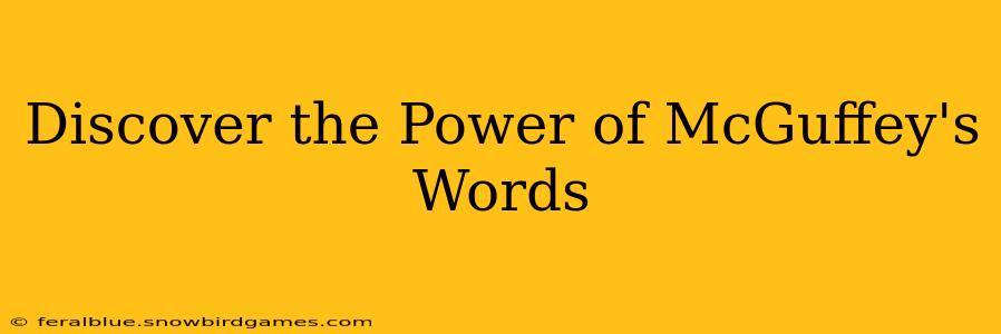 Discover the Power of McGuffey's Words