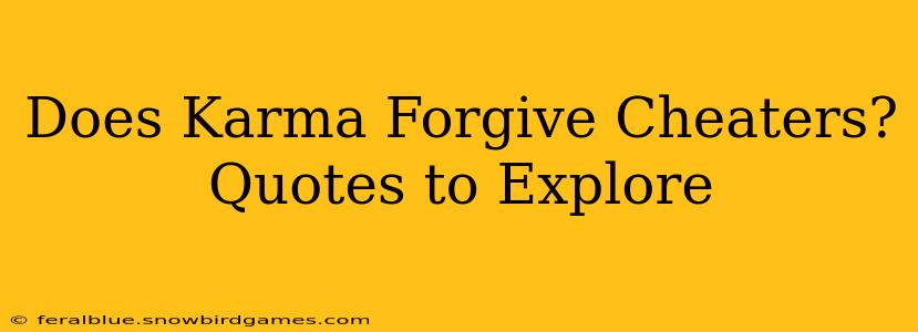 Does Karma Forgive Cheaters? Quotes to Explore