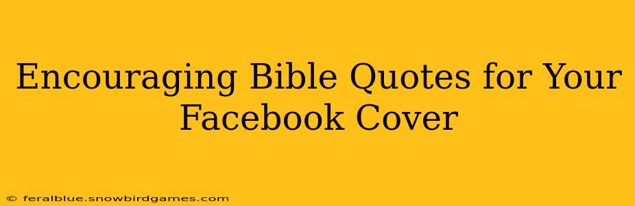 Encouraging Bible Quotes for Your Facebook Cover