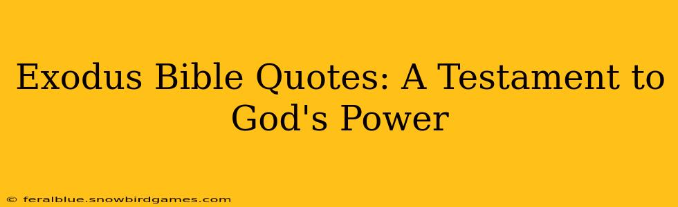 Exodus Bible Quotes: A Testament to God's Power