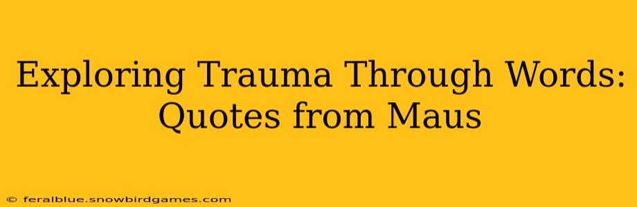 Exploring Trauma Through Words: Quotes from Maus