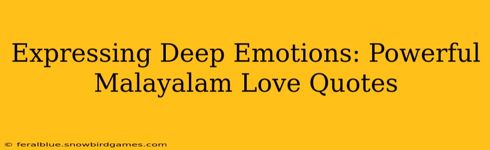 Expressing Deep Emotions: Powerful Malayalam Love Quotes