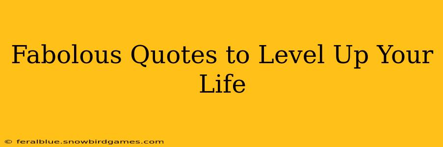 Fabolous Quotes to Level Up Your Life