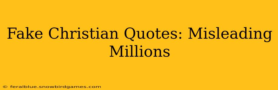 Fake Christian Quotes: Misleading Millions