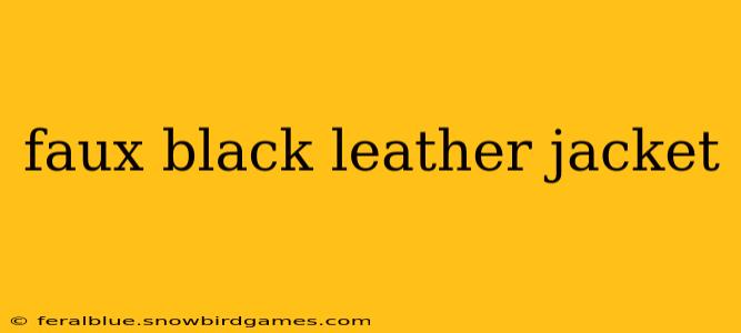 faux black leather jacket