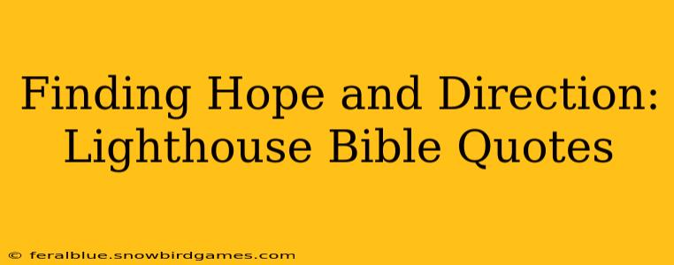 Finding Hope and Direction: Lighthouse Bible Quotes