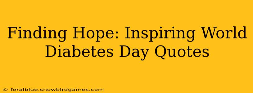 Finding Hope: Inspiring World Diabetes Day Quotes