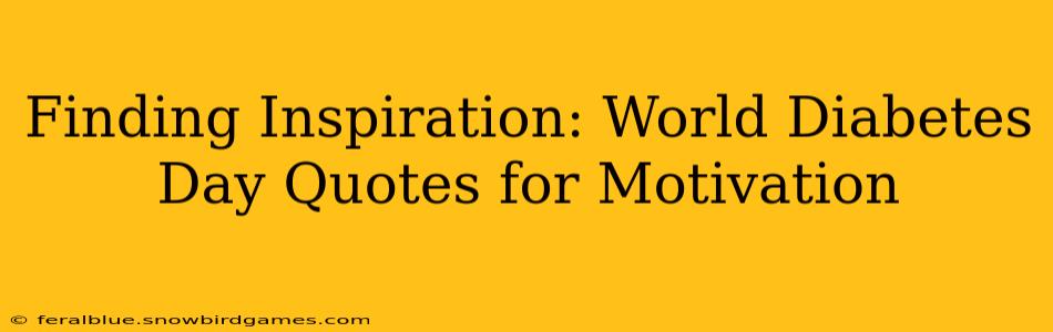 Finding Inspiration: World Diabetes Day Quotes for Motivation