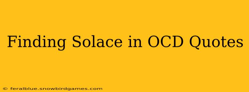 Finding Solace in OCD Quotes