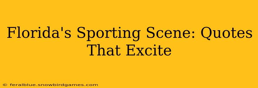 Florida's Sporting Scene: Quotes That Excite