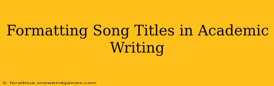 Formatting Song Titles in Academic Writing