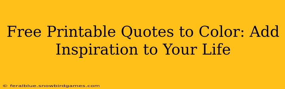 Free Printable Quotes to Color: Add Inspiration to Your Life