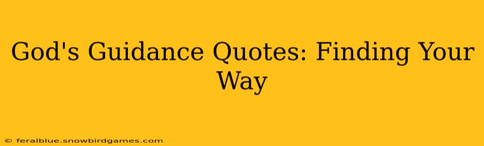 God's Guidance Quotes: Finding Your Way