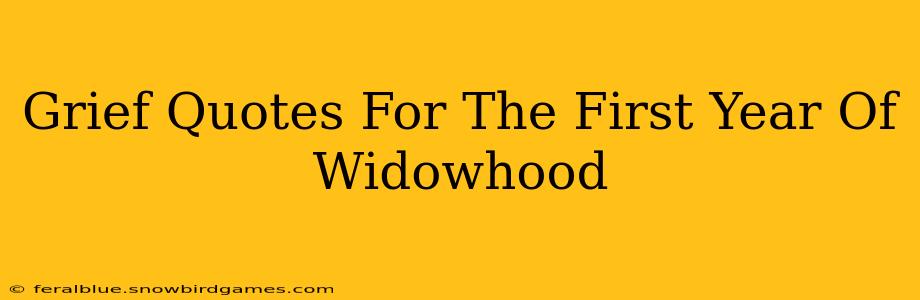 Grief Quotes For The First Year Of Widowhood