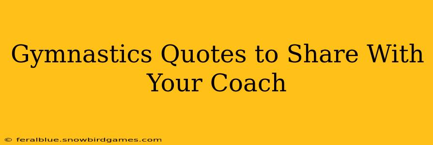 Gymnastics Quotes to Share With Your Coach