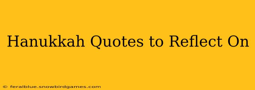 Hanukkah Quotes to Reflect On