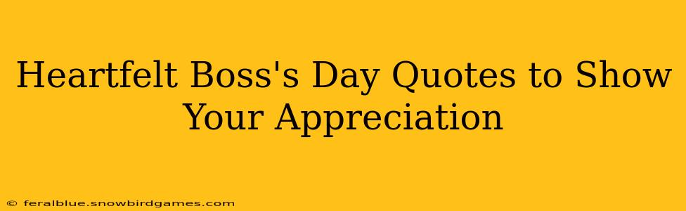 Heartfelt Boss's Day Quotes to Show Your Appreciation